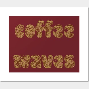 Coffee Waves Posters and Art